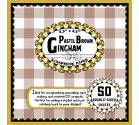 Pastel Brown Gingham Scrapbook Paper: 50 Double-Sided Craft Paper Sheets, Gingham Themed for Origami, Collage, Junk Journals, and More | 8.5" x 8.5"