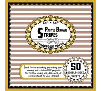 Pastel Brown Stripes Scrapbook Paper: 50 Double-Sided Craft Paper Sheets, Line Pattern for Mixed Media, Origami, Card Making, Decoupage, & More | 8.5" x 8.5"