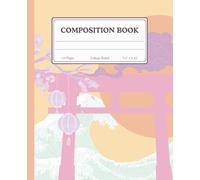 Pastel Colors Japanese-Inspired Composition Book for School and Journaling (College Ruled, 110 Pages, 7.5” x 9.25”): Japan Sakura & Lanterns Aesthetic ... Notes, Creative Writing and Journal Lovers