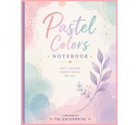 Pastel Colors Notebook: A Soft Aesthetic Journal for Writing, Planning & Everyday Inspiration: Premium Pastel Notebook for Journaling, School, Work, Goal Setting, Creativity & Personal Growth
