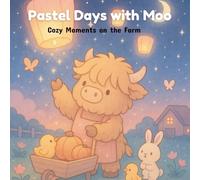 Pastel Days with Moo: Cozy Moments on the Farm