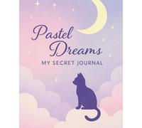 Pastel Dreams - My Secret Journal: A Soft Place for Big Feelings - Wide Ruled Writing Notes