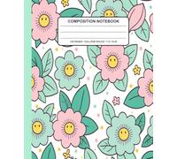 Pastel Floral Composition Notebook: Smiling Flowers and Leaves Journal - Adorable Seamless Spring Notebook for Kids, School, Writing, or Creative Journaling (7.5 x 9.25 in, 120 Pages)