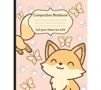 Pastel Fox Composition Notebook: A cute and aesthetic wide ruled notebook for girls, students, and fox lovers - 110 pages of creative energy!