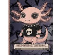 Pastel Goth Axolotl Aesthetic Lined Journal: Cute Emo Graphic Composition Notebook for Alt Girls, Boys & Teens | Wide Ruled Creepy Kawaii Skull Animal Writing Book