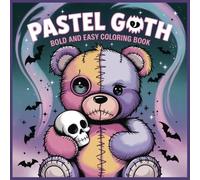 Pastel Goth Bold and Easy Coloring Book: Creepy-Cute Coloring Adventure for Adults and Teens
