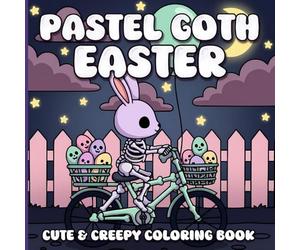 Pastel Goth Easter: A Bold and Easy Creepy Cute Coloring Book for Adults, Teens, and Seniors with Spooky Sweet Designs for Relaxation