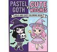 Pastel Goth vs Cute Witches: Bold and Easy Coloring Book: Spooky and Kawaii Magic Coloring Pages for Adults and Teens | Simple Big Designs for Stress Relief and Relaxation (Sun & Moon Aesthetics)