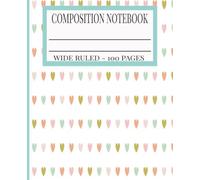 Pastel Hearts Composition Notebook: Wide Ruled Notebook for School, Journaling, or Notes - 100 Pages: Cute Heart-Themed Paperback for Girls, Teens, ... Wide Ruled | Soft Matte Cover | 7.5 x 9.25 in