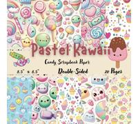 Pastel Kawaii Candy Scrapbook Paper: Sweet Treats Themed Pattern Paper | 20 Double-Sided Sheets, 8.5" x 8.5" | Decorative Craft paper Pad | For Journaling, Card Making, Origami