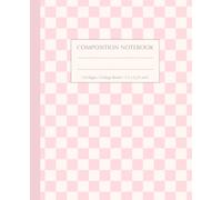 Pastel Light Pink Cream Composition Notebook Y2K Preppy Soft Check Aesthetic Stationery: Minimalist Neutral Checkered College Ruled Back to School ... University, Work, Office and Everyday Notes