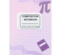 Pastel Math Composition Notebook - Wide Ruled (7.5” × 9.75”, 100 Pages): Cute Pastel Math-Themed School Notebook for Students, Girls, Boys & Teens