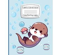 Pastel Otter Composition Notebook: A Cute and Ocean Inspired Wide Ruled Writing Journal with Lined Pages for Kids, Teens, and Otter Lovers - 110 Pages of Fun!