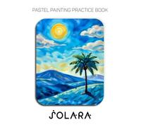 Pastel Painting Practice Book - Solara: Mastering Surreal Landscapes, Luminous Gradients, and Expressive Pastel Trees