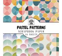Pastel Patterns Scrapbook Paper: 20 Sheets with Beautiful Geometric Pastel Patterns for Scrapbooking, Junk Journals, Card Making, Decoupage, Origami, Paper Crafts, DIY Projects and Mixed Media
