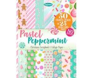 Pastel Peppermint Christmas Scrapbook Paper: 25 Cute Double-Sided Candy Themed Pages for Scrapbooks, Journals, Collage & DIY Cards