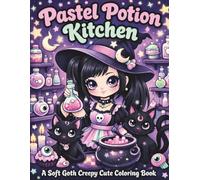 Pastel Potion Kitchen: A Soft Goth Creepy Cute Coloring Book