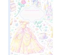 Pastel Princess Composition Notebook: Fairytale Dresses, Roses & Tea Party Aesthetic Lined Journal for Girls & Women