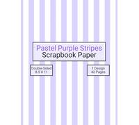 Pastel Purple Stripes Scrapbook Paper: Decorative Craft Paper, ideal for Scrapbooking, Collage, Mixed-Media, Junk Journals, Card Making, Decoupage, Origami, Wrapping