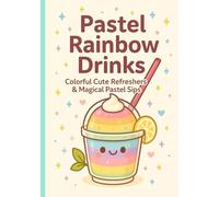 Pastel Rainbow Drinks: Colorful Refreshers & Magical Sips - A Whimsical Sip Adventure