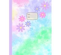 Pastel Tie Dye Wide Ruled Composition Notebook: -50 lined pages-pastel colors and flowers- teen girl or boy- kids books- girly aesthetic