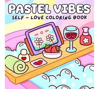 Pastel Vibes Coloring Book: Aesthetic Coloring Pages for Soft Souls with Feminine Energy, Comforting Scenes, and Self-Love Moments to Unwind & Glow