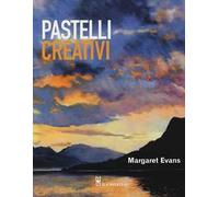 Pastelli creativi. Ediz. illustrata