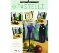 Pastelli. Ediz. illustrata
