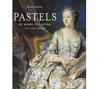 Pastels du musée du Louvre: XVIIe-XVIIIe siècles
