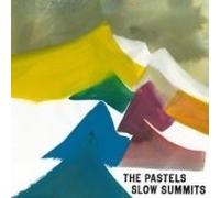 PASTELS - SLOW SUMMITS - PASTELS THE