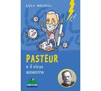 Pasteur e il virus assassino