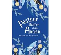 Pasteur, Mentor et/ou Ancien Dis moi tout - Raconte moi ton histoire: Un journal à compléter pour partager votre foi et votre histoire, et laisser un témoignage inspirant aux générations futures.