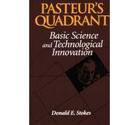 Pasteur's Quadrant: Basic Science and Technological Innovation-Stokes, Donald E.
