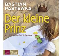 Pastewka,Bastian - Der kleine Prinz: Neu übersetzt von Thomas Pigor