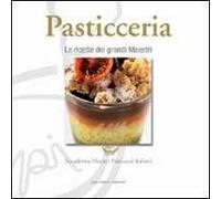 Pasticceria. Le ricette dei grandi maestri