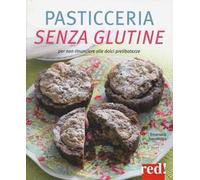 Pasticceria senza glutine. Per non rinunciare alle dolci prelibatezze