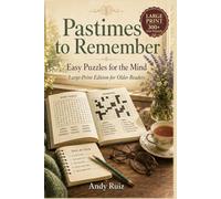 Pastimes to Remember: Easy Puzzles for the Mind | Large-Print Edition for Older Readers