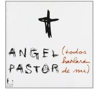 Pastor,Angel - Todos Hablaran de Mi