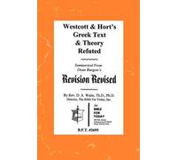 Pastor D a Waite Westcott & Hort's Greek Text & Theory Refuted (Tascabile)