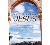 Pastor David Levandusky The Last Eleven Days Of Jesus (Tascabile)