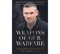 Pastor Greg Locke Weapons of Our Warfare (Tascabile)