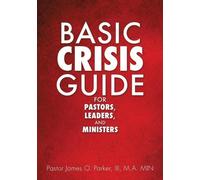 Pastor James O J Basic Crisis Guide for Pastors, Leaders, and Minis (Tascabile)