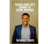 Pastor Jerry Eze's Journey to Global Ministry: ELROI! What God cannot do does not exist