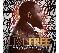 Pastor Mike Jr. - Live Free
