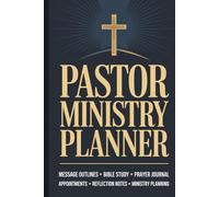 Pastor Ministry Planner - Sermon Preparation Notebook with Bible Study, Prayer Journal, Appointments and Reflection Notes: Christian Gift for Clergy Ordination, Appreciation, Newly Ordained
