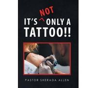 Pastor Sherada Allen It's Not Only a Tattoo (Copertina rigida)