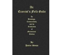 Pastor Swope An Exorcist's Field Guide (Tascabile)