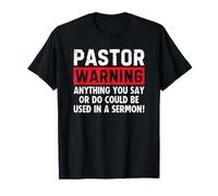 Pastor Warning Anything You Say Could Be Used in A Sermon Maglietta