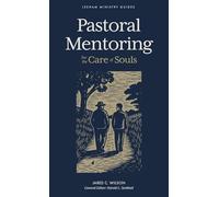Pastoral Mentoring: For the Care of Souls