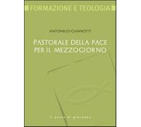 Pastorale della pace per il Mezzogiorno - Giannotti Antonello